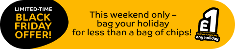 Black Friday weekend: Book any holiday From £1 per person low deposit